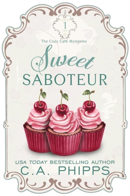 C. A. Phipps - Sweet Saboteur, E-bok