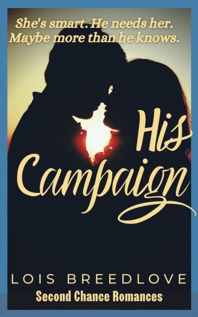 Lois Breedlove - His Campaign, E-bok