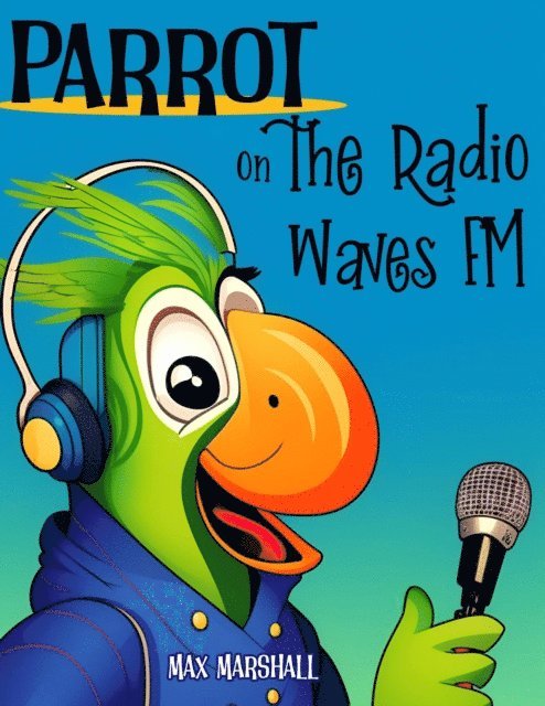 Max Marshall - Parrot on the Radio Waves FM, E-bok. Tillgänglighet: Lägg i varukorg