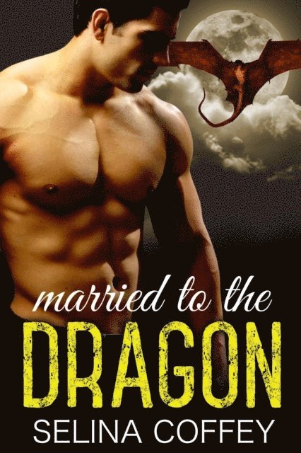 Married To The Dragon: Shifter Paranormal Short Story