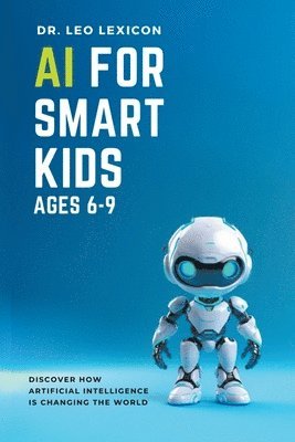 Leo Lexicon - AI for Smart Kids Ages 6-9, Häftad. Tillgänglighet: Lägg i varukorg