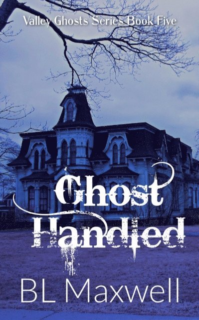 BL Maxwell - Ghost Handled, E-bok