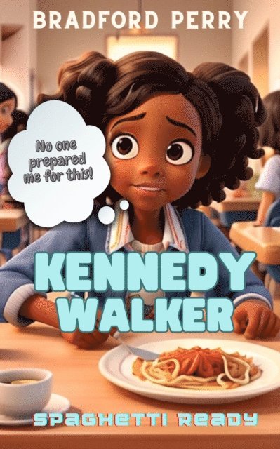 Bradford Perry - Kennedy Walker: Spaghetti Ready, E-bok