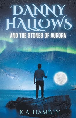 K A Hambly - Danny Hallows and the Stones of Aurora, Häftad