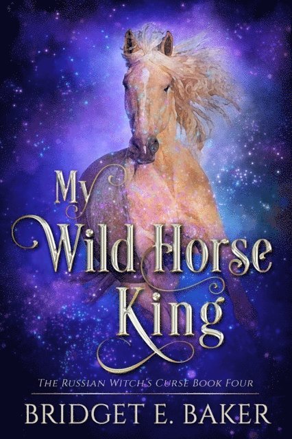 Bridget E. Baker - My Wild Horse King, E-bok