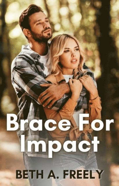 Beth A. Freely - Brace For Impact, E-bok