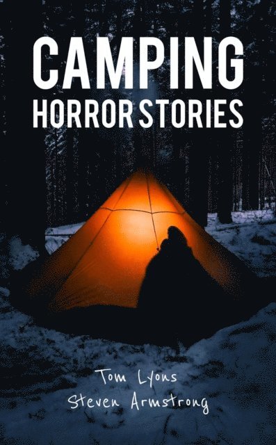 Steven Armstrong, Tom Lyons - Camping Horror Stories, E-bok
