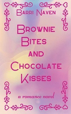 Barri Naven - Brownie Bites and Chocolate Kisses, Häftad. Tillgänglighet: Lägg i varukorg