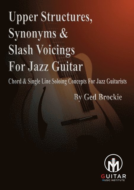 Ged Brockie - Upper Voicings, Synonyms & Slash Voicings For Jazz Guitar, E-bok