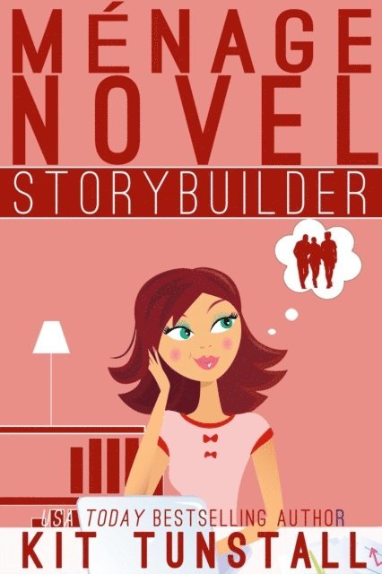 Kit Tunstall - Menage Novel Storybuilder, E-bok