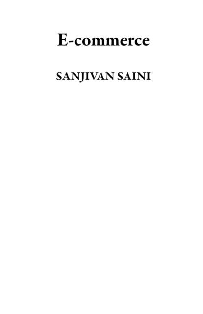 SANJIVAN SAINI - E-commerce, E-bok. Tillgänglighet: Lägg i varukorg