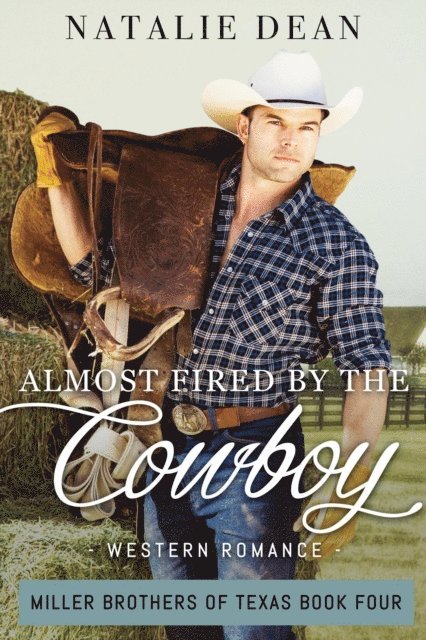 Natalie Dean - Almost Fired by the Cowboy, E-bok