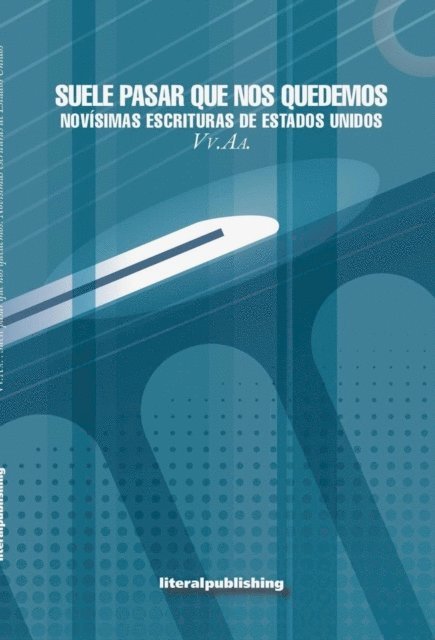 Rose  Mary Salum, Macky Osorio, Raquel Abend, Maria Quiroga, Leonardo Gonzalez, Leslie Gauna, Lourdes Gonzalez, Lazaro Guzman, Maria Elisa Peralta, Alex Guerra, Abigail Duarte, Maria Cristina Manrique, Amarilis Vega, H.M. Chejab, Carlos Ortega, Lucia Charry, Lissete Juarez, Grace P. Bedoya - Suele pasar que nos quedemos, E-bok