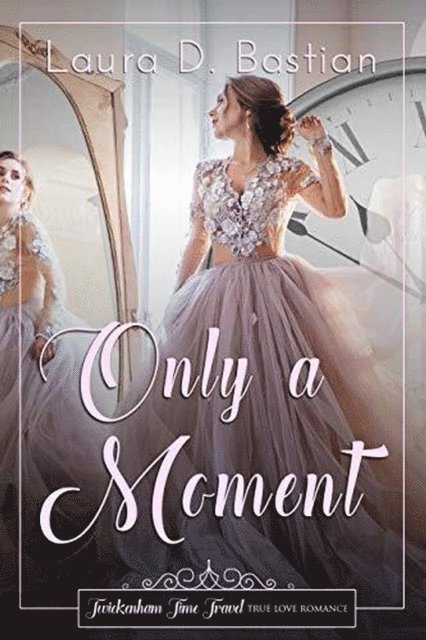 Laura D. Bastian - Only a Moment, E-bok