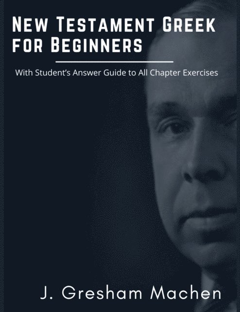 Shawn Burton, J. Gresham Machen - New Testament Greek for Beginners, E-bok