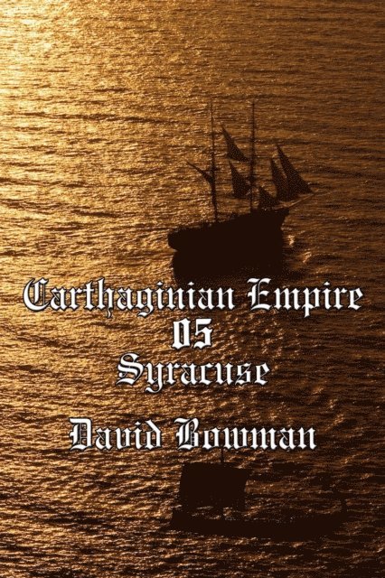 David Bowman - Carthaginian Empire Episode 5 - Syracuse, E-bok