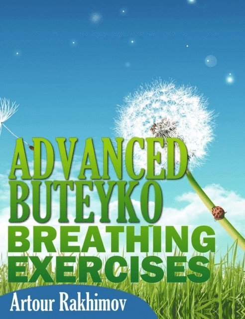 Artour Rakhimov - Advanced Buteyko Breathing Exercises, E-bok