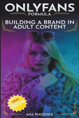 Mia Phoenix - Building a Brand In Adult Content, Häftad