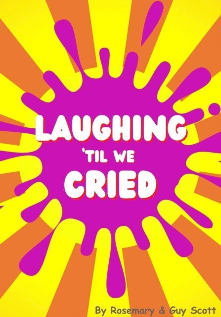 Guy Scott, Rosemary Scott - Laughing 'til We Cried, E-bok. Tillgänglighet: Lägg i varukorg