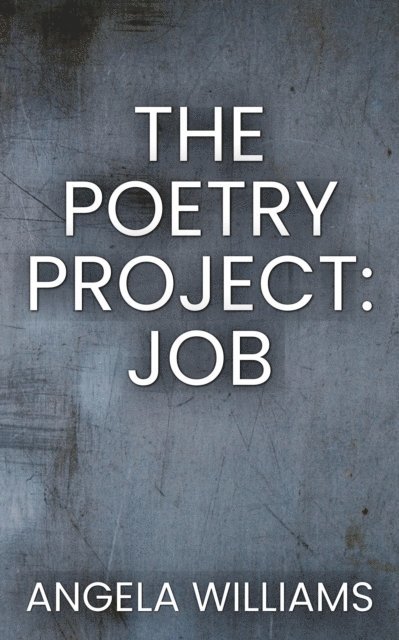 Angela Williams - Poetry Project: Job, E-bok