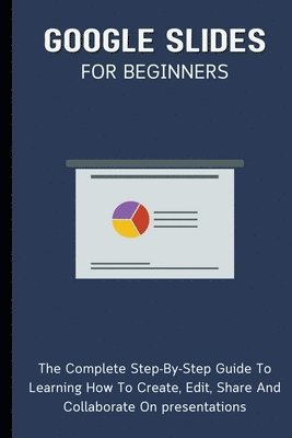 Voltaire Lumiere - Google Slides For Beginners, Häftad. Tillgänglighet: Lägg i varukorg