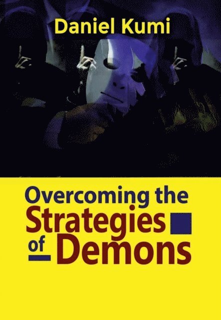 Daniel Kumi - Overcoming the Strategies of Demons, E-bok
