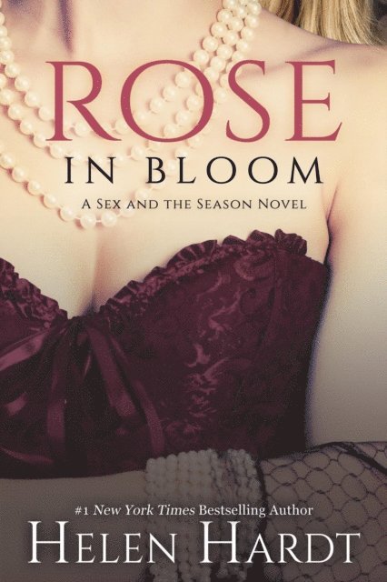 Helen Hardt - Rose in Bloom, E-bok