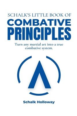Schalk Holloway - Schalk's Little Book of Combative Principles, Häftad