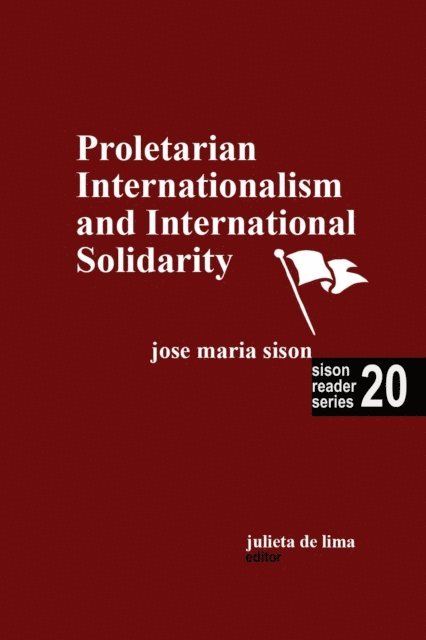 Julie De Lima, Jose Maria Sison - Proletarian Internationalism and International Solidarity, E-bok