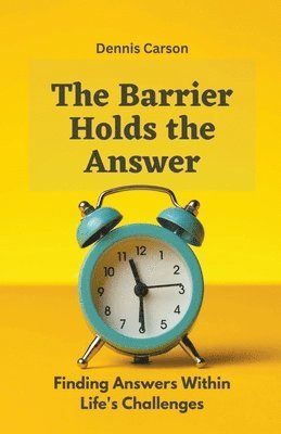Dennis Carson - Barrier Holds the Answer, Häftad. Tillgänglighet: Lägg i varukorg