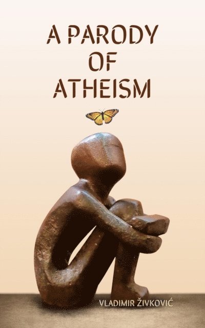 Vladimir Zivkovic - Parody of Atheism, E-bok