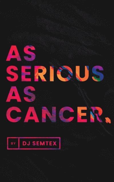DJ Semtex - As Serious As Cancer, E-bok