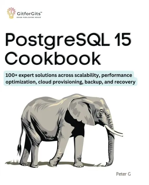 Peter G - PostgreSQL 15 Cookbook, E-bok. Tillgänglighet: Lägg i varukorg