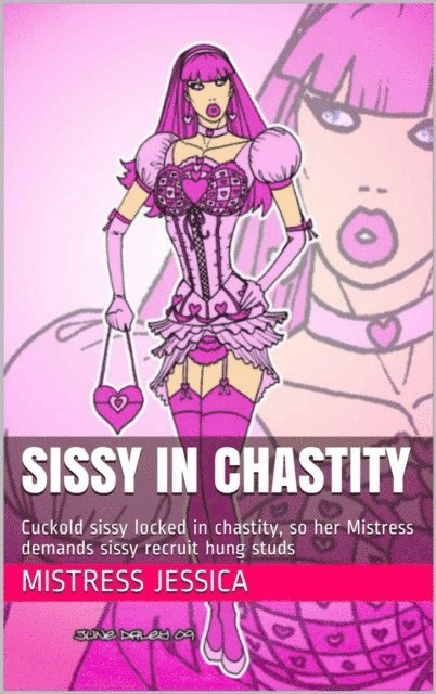 Mistress Jessica - Sissy in Chastity, E-bok