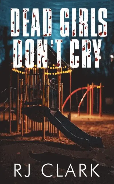 RJ Clark - Dead Girls Don't Cry (Staycation Series Book 1.5), E-bok. Tillgänglighet: Lägg i varukorg