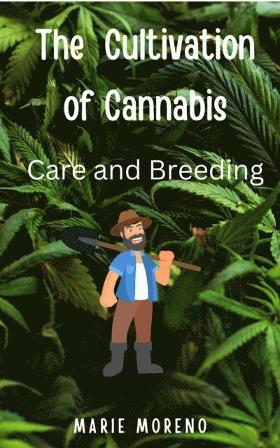 Marie Moreno - Cultivation of Cannabis Care and Breeding, E-bok. Tillgänglighet: Lägg i varukorg