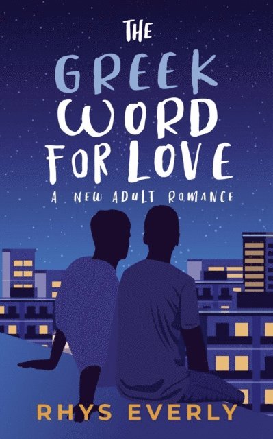 Rhys Writes Romance, Rhys Everly - Greek Word for Love, E-bok
