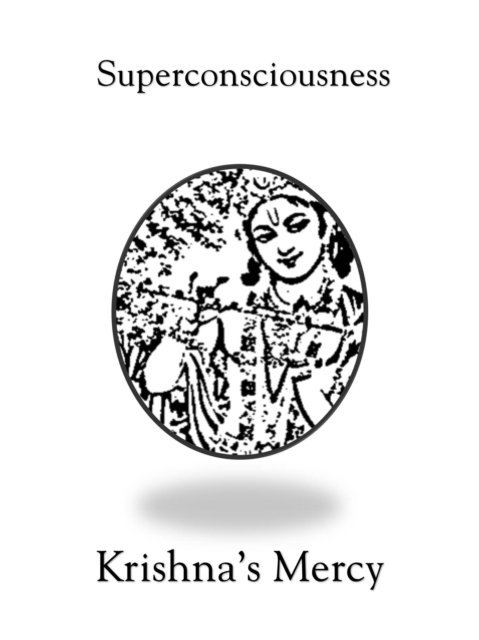 Krishna's Mercy - Superconsciousness, E-bok