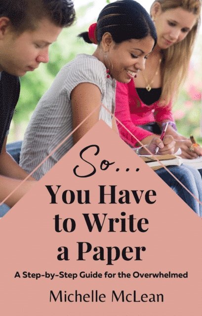 Michelle McLean - So You Have to Write a Paper, E-bok
