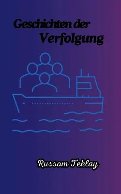 Russom Teklay - Geschichten der Verfolgung, Häftad. Tillgänglighet: Lägg i varukorg