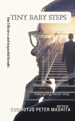 Khomotjo Peter Mashita - Tiny Baby Steps, Häftad