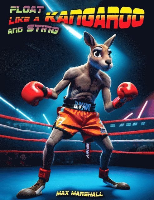 Max Marshall - Float Like a Kangaroo and Sting, E-bok. Tillgänglighet: Lägg i varukorg