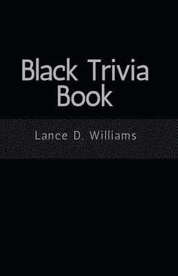 Lance D Williams - Black Trivia Book, Häftad. Tillgänglighet: Lägg i varukorg