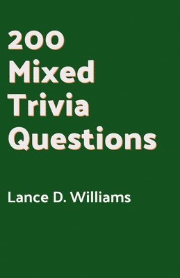 Lance D Williams - 200 Mixed Trivia Questions, Häftad. Tillgänglighet: Lägg i varukorg