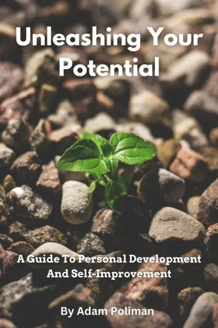 Adam Poliman - Unleashing Your Potential: A Guide To Personal Development And Self-Improvement, E-bok. Tillgänglighet: Lägg i varukorg
