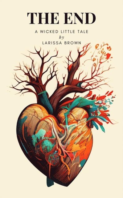 Larissa Brown - End: A Wicked Little Tale, E-bok