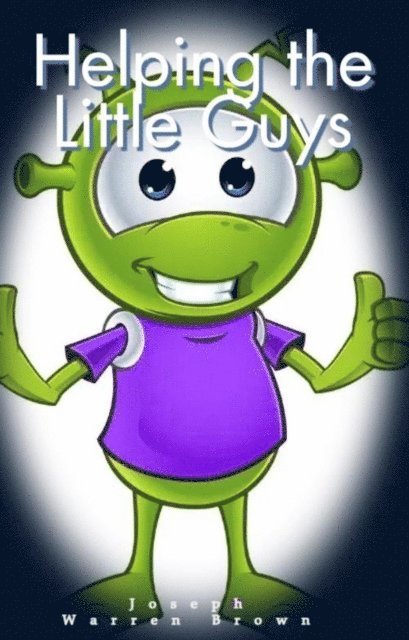 Joseph Warren Brown - Helping the Little Guys, E-bok