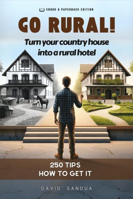 David Sandua - Go Rural!: Convert Your Country House Into a Rural Hotel, E-bok. Tillgänglighet: Lägg i varukorg