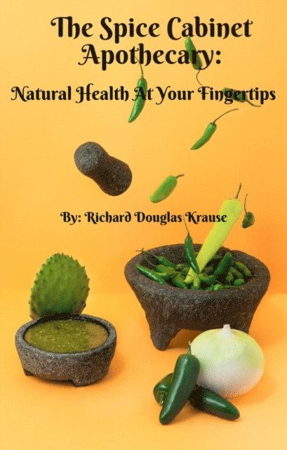 Richard Krause - Spice Cabinet Apothecary: Natural Health at Your Fingertips&quote;, E-bok. Tillgänglighet: Lägg i varukorg