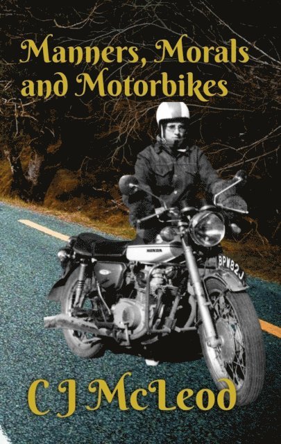 CJ McLeod - Manners, Morals & Motorbikes, E-bok